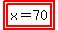 highlight%28highlight%28x=70%29%29
