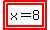 highlight%28highlight%28x=8%29%29
