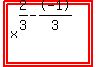 highlight%28highlight%28x%5E%282%2F3+-+-+1%2F3%29%29%29
