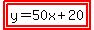 highlight%28highlight%28y=50x%2B20%29%29
