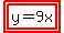 highlight%28highlight%28y=9x%29%29