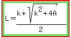 highlight%28highlight_green%28L=%28k%2Bsqrt%28k%5E2%2B4A%29%29%2F2%29%29