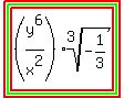 highlight%28highlight_green%28highlight%28%28y%5E6%2Fx%5E2%29root%283%2C+-+1%2F3%29%29%29%29