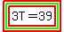 highlight%28highlight_green%28highlight%283T+=+39%29%29%29