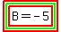highlight%28highlight_green%28highlight%28B+=+-+5%29%29%29%29