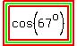highlight%28highlight_green%28highlight%28cos+%2867%5Eo%29%29%29%29
