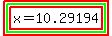 highlight%28highlight_green%28highlight%28x+=+10.29194%29%29%29