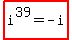 highlight%28i%5E39=-i%29