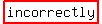 highlight%28incorrectly%29