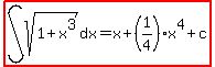 highlight%28int%28sqrt%281%2Bx%5E3%29%2Cdx%29=x%2B%281%2F4%29x%5E4%2Bc%29