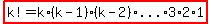 highlight%28k%21=k%2A%28k-1%29%2A%28k-2%29%2A%22...%22%2A3%2A2%2A1%29