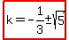 highlight%28k=-1%2F3%2B-+sqrt%285%29%29