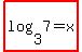 highlight%28log%283%2C7%29=x%29