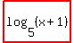 highlight%28log+%285%2C+%28x+%2B+1%29%29%29