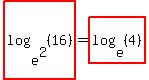 highlight%28log+%28e%5E2%2C+%2816%29%29%29+=+highlight%28log+%28e%2C+%284%29%29%29