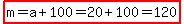 highlight%28m=a%2B100=20%2B100=120%29