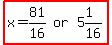 highlight%28matrix%281%2C3%2C+x+=+81%2F16%2C+or%2C+5%261%2F16%29%29