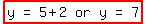 highlight%28matrix%281%2C7%2C+y%2C+%22=%22%2C+5+%2B+2%2C+or%2C+y%2C+%22=%22%2C+7%29%29