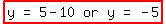 highlight%28matrix%281%2C7%2C+y%2C+%22=%22%2C+5+-+10%2C+or%2C+y%2C+%22=%22%2C+-+5%29%29