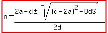 highlight%28n=%282a-d%2B-+sqrt%28%28d-2a%29%5E2-8dS%29%29%2F%282d%29%29