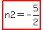 highlight%28n2=+-5%2F2%29
