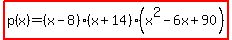 highlight%28p%28x%29=%28x-8%29%28x%2B14%29%28x%5E2-6x%2B90%29%29