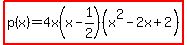 highlight%28p%28x%29=4x%28x-1%2F2%29%28x%5E2-2x%2B2%29%29