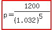 highlight%28p=1200%2F%28%281.032%29%5E5%29%29