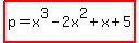 highlight%28p=x%5E3-2x%5E2%2Bx%2B5%29
