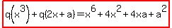 highlight%28q%28x%5E3%29%2Bq%282x%2Ba%29=x%5E6%2B4x%5E2%2B4xa%2Ba%5E2%29