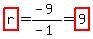 highlight%28r%29+=+%28-+9%29%2F%28-+1%29+=+highlight%289%29%29