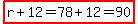 highlight%28r%2B12=78%2B12=90%29