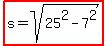 highlight%28s=sqrt%2825%5E2-7%5E2%29%29