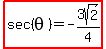 highlight%28sec%28theta%29=-3sqrt%282%29%2F4%29