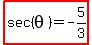 highlight%28sec%28theta%29=-5%2F3%29