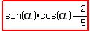highlight%28sin%28alpha%29cos%28alpha%29=2%2F5%29