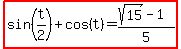 highlight%28sin%28t%2F2%29%2Bcos%28t%29=%28sqrt%2815%29-1%29%2F5%29