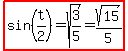 highlight%28sin%28t%2F2%29=sqrt%283%2F5%29=sqrt%2815%29%2F5%29