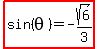 highlight%28sin%28theta%29=-sqrt%286%29%2F3%29