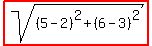 highlight%28sqrt%28%285-2%29%5E2%2B%286-3%29%5E2%29%29