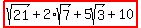 highlight%28sqrt%2821%29%2B2%2Asqrt%287%29%2B5sqrt%283%29%2B10%29