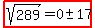 highlight%28sqrt%28289%29=0%2B-+17%29