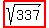 highlight%28sqrt%28337%29%29