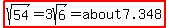 highlight%28sqrt%2854%29=3sqrt%286%29=about7.348%29
