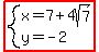 highlight%28system%28x=7%2B4sqrt%287%29%2Cy=-2%29%29