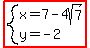 highlight%28system%28x=7-4sqrt%287%29%2Cy=-2%29%29