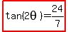 highlight%28tan%282theta%29=24%2F7%29