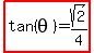 highlight%28tan%28theta%29=sqrt%282%29%2F4%29%29