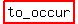 highlight%28to_occur%29