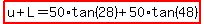 highlight%28u%2BL=50%2Atan%2828%29%2B50%2Atan%2848%29%29